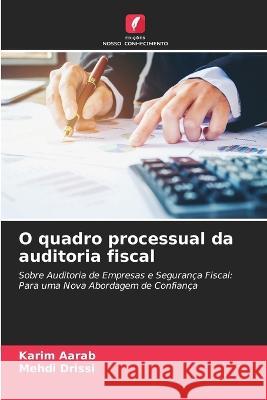O quadro processual da auditoria fiscal Karim Aarab Mehdi Drissi 9786205840375 Edicoes Nosso Conhecimento - książka
