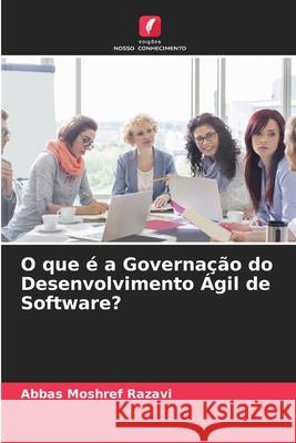 O que ? a Governa??o do Desenvolvimento ?gil de Software? Abbas Moshre 9786207595884 Edicoes Nosso Conhecimento - książka