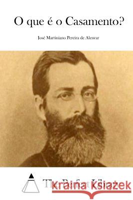 O que é o Casamento? The Perfect Library 9781511729154 Createspace - książka