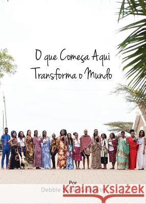 O que começa aqui transforma o mundo: 2019-2020 MNI recursos para educação em missões Goodwin, Debbie Salter 9781563449109 Global Nazarene Publications - książka