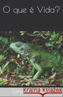 O que é Vida? Tathiana Moreira 9798305564310 Independently Published - książka