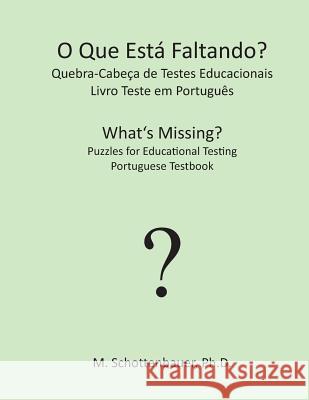 O Que Está Faltando? Quebra-Cabeça de Testes Educacionais: Livro Teste em Português Schottenbauer, M. 9781492122227 Createspace - książka