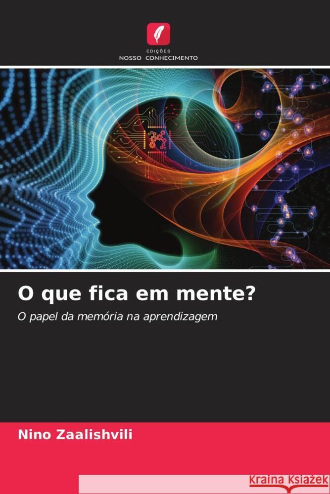 O que fica em mente? Zaalishvili, Nino 9786204826080 Edições Nosso Conhecimento - książka