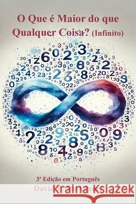 O Que ? Maior do que Qualquer Coisa?: Infinito David E. McAdams 9781632709288 Life Is a Story Problem LLC - książka