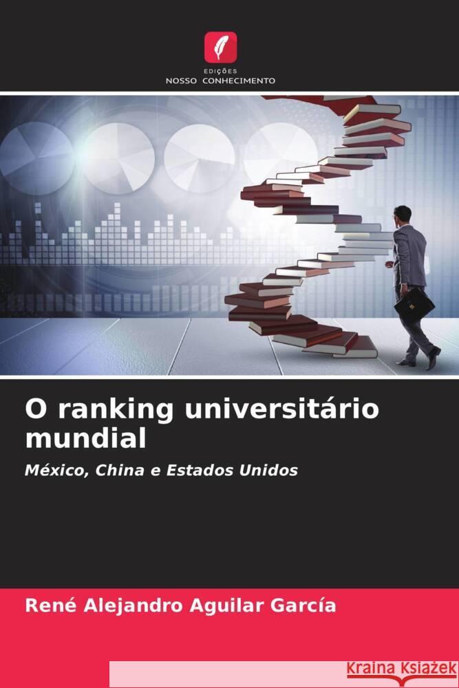 O ranking universitário mundial Aguilar García, René Alejandro 9786204809205 Edições Nosso Conhecimento - książka