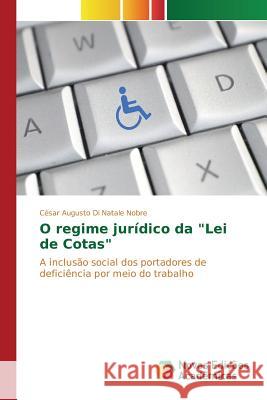 O regime jurídico da Lei de Cotas Di Natale Nobre César Augusto 9783639756319 Novas Edicoes Academicas - książka