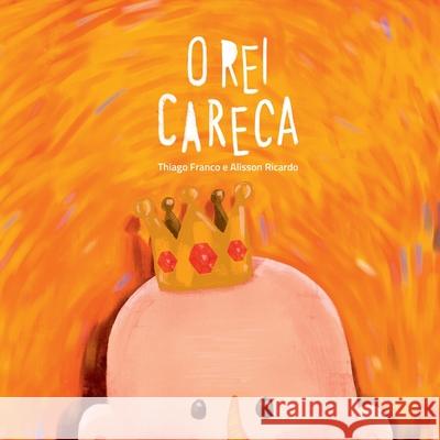 O Rei Careca Franco Thiago 9786500832600 Clube de Autores - książka