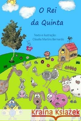 O Rei da Quinta Bernardo, Claudia Martins 9781534651760 Createspace Independent Publishing Platform - książka