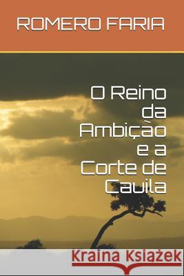 O Reino Da Ambição E a Corte de Cauila Faria, Romero 9781728818801 Independently Published - książka