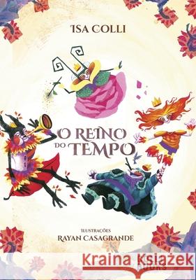 O Reino Do Tempo Isa Colli 9786586522532 Colli Books - książka