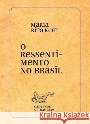 O ressentimento no Brasil Maria Rita Kehl 9786586962390 Azougue Press - książka