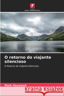 O retorno do viajante silencioso Mark Haywood 9786204129815 Edicoes Nosso Conhecimento - książka