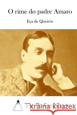 O rime do padre Amaro The Perfect Library 9781512367607 Createspace - książka