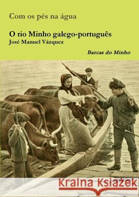 O Rio Minho Galego-Portugues Jose Manuel Vazquez 9781326350161 Lulu.com - książka