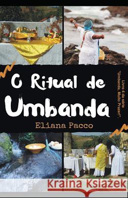 O Ritual de Umbanda: Para Leigos Eliana Pacco 9781717952165 Independently Published - książka