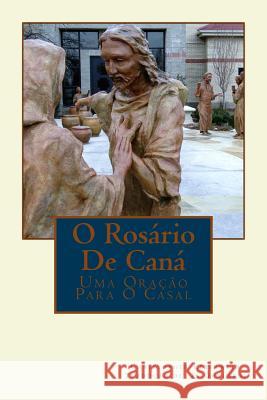 O Rosário De Caná: Uma Oração Para O Casal Ghelardi, Flavia 9781502563255 Createspace - książka