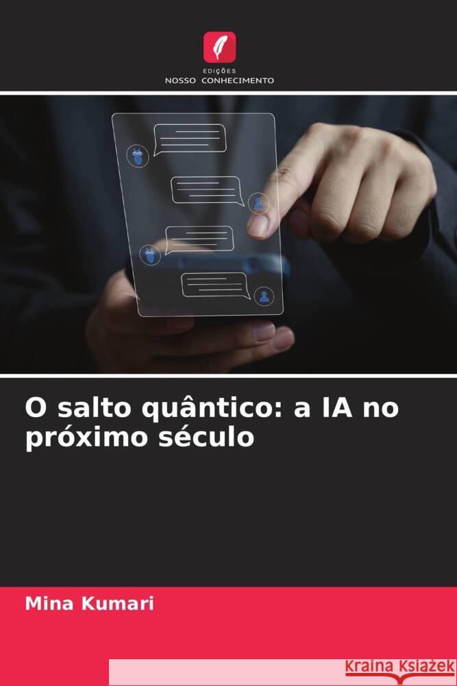 O salto qu?ntico: a IA no pr?ximo s?culo Mina Kumari 9786208137410 Edicoes Nosso Conhecimento - książka