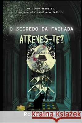 O Segredo da Fachada - Atreves-te?: Volume II Roze Naomi 9786526646663 Roze Naomi - książka