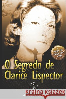 O Segredo de Clarice Lispector Marcus Deminco 9781520407760 Independently Published - książka