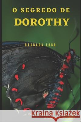 O Segredo de Dorothy B Lobo 9786500240672 Camara Brasileira Do Livro - książka