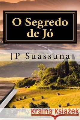 O Segredo de Jó Suassuna, Jp 9781523764648 Createspace Independent Publishing Platform - książka