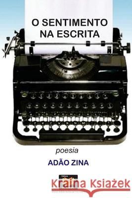 O sentimento na Escrita Zina, Adao 9781535123099 Createspace Independent Publishing Platform - książka