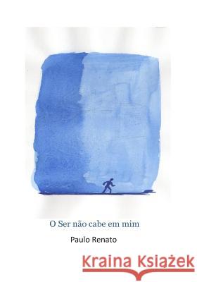 O Ser não cabe em mim Silva, Paulo Renato 9781493760244 Createspace - książka