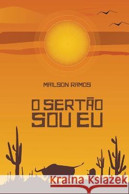 O Sertao Sou Eu Mailson Ramos   9798215160497 Mailson Ramos - książka