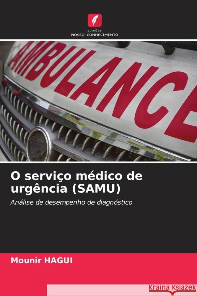 O serviço médico de urgência (SAMU) Hagui, Mounir 9786208335090 Edições Nosso Conhecimento - książka