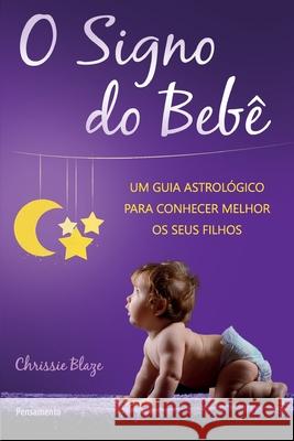 O Signo Do Bebê Chrissie Blaze 9788531519130 Grupo Pensamento - książka