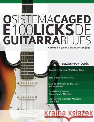 O Sistema CAGED e 100 Licks de Guitarra Blues Joseph Alexander 9781910403419 WWW.Fundamental-Changes.com - książka