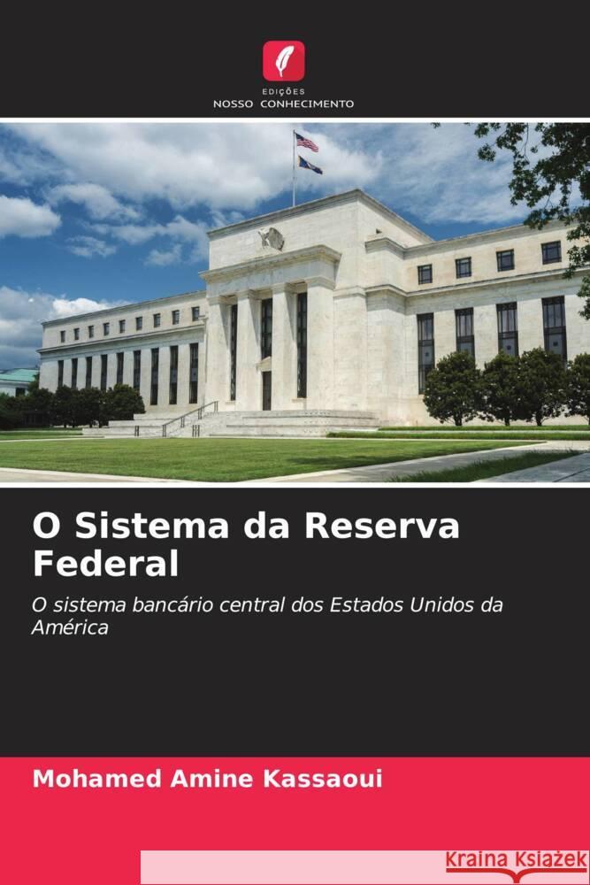 O Sistema da Reserva Federal Mohamed Amine Kassaoui   9786206069188 Edicoes Nosso Conhecimento - książka