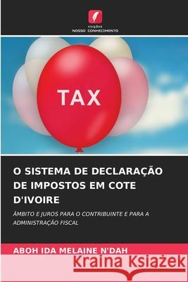 O Sistema de Declaração de Impostos Em Cote d'Ivoire Aboh Ida Melaine N'Dah 9786204134963 Edicoes Nosso Conhecimento - książka