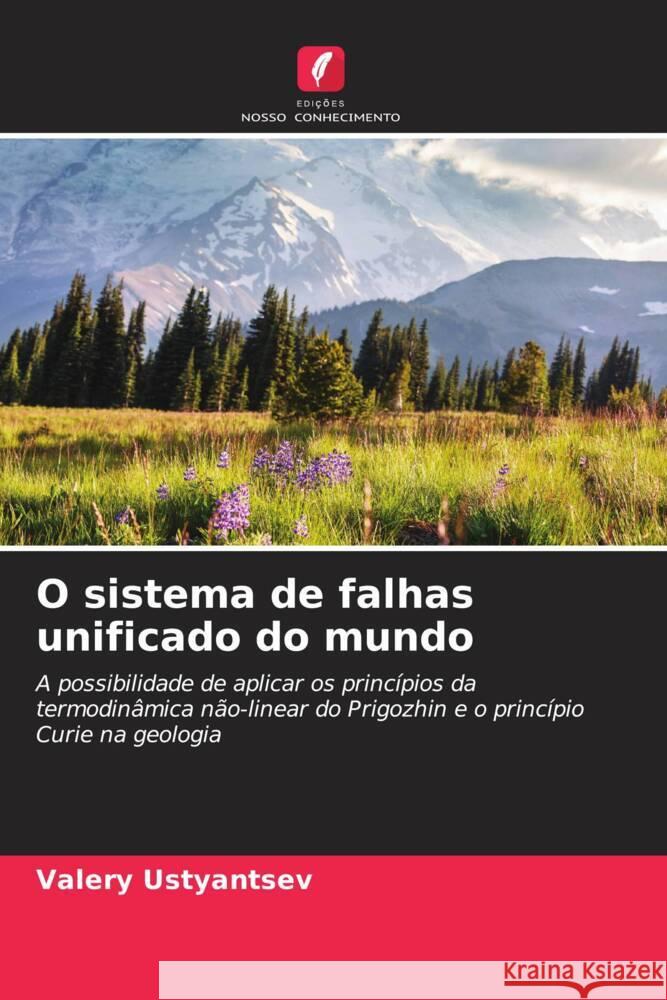 O sistema de falhas unificado do mundo Ustyantsev, Valery 9786204393124 Edições Nosso Conhecimento - książka