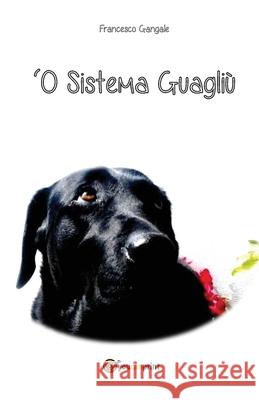 'O Sistema Guagli Francesco Gangale 9788893326087 Youcanprint - książka
