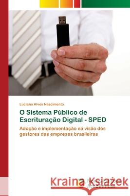 O Sistema Público de Escrituração Digital - SPED Alves Nascimento, Luciano 9786202038812 Novas Edicioes Academicas - książka