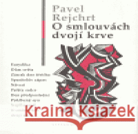 O smlouvách dvojí krve Pavel Rejchrt 9788090310285 Stefanos - książka