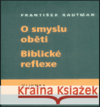 O smyslu oběti - Biblické reflexe František Kautman 9788086370132 Cherm - książka