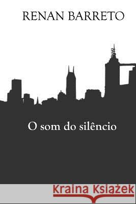 O som do silêncio Barreto, Renan 9781502389237 Createspace - książka