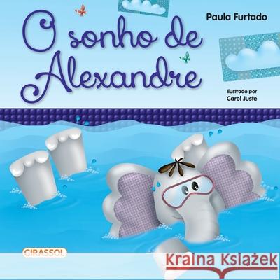 O sonho de Alexandre Paula Furtado 9786555300086 Girassol Brasil Edicoes Eireli - książka