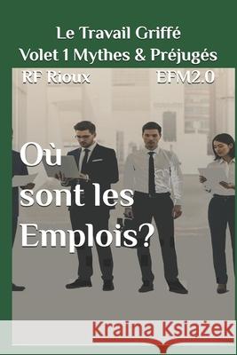 O? sont les Emplois ? Richard Gaudreau Rf Rioux 9782925601210 Efm2. - książka