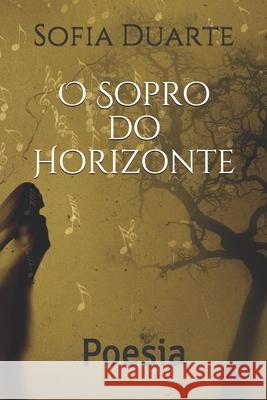 O Sopro do Horizonte: Poesia Pamela Marins Sofia Duarte 9781973500391 Independently Published - książka