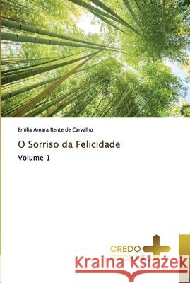 O Sorriso da Felicidade Rente de Carvalho, Emilia Amara 9786132662729 CREDO EDICIONES - książka