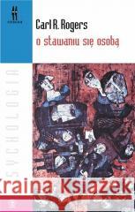 O stawaniu się osobą Carl R. Rogers 9788383380094 Rebis - książka