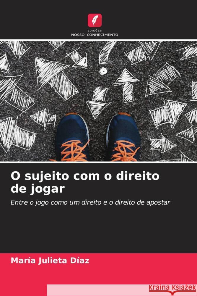 O sujeito com o direito de jogar Diaz, María Julieta 9786204680651 Edições Nosso Conhecimento - książka