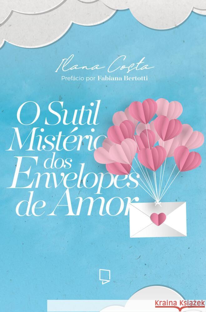 O sutil mistério dos envelopes de amor Costa, Ilana 9789403690063 Bookmundo - książka
