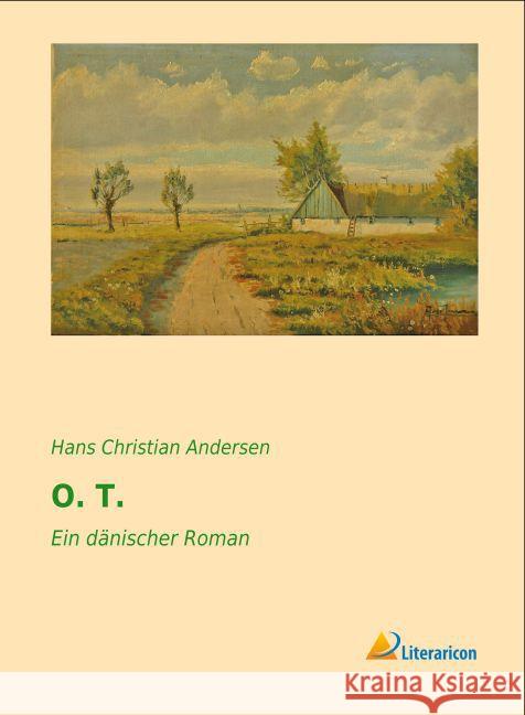 O. T. : Ein dänischer Roman Andersen, Hans Christian 9783956974311 Literaricon - książka