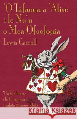 'O Tafaoga a 'Alise i le Nu'u o Mea Ofoofogia: Alice's Adventures in Wonderland in Samoan Carroll, Lewis 9781782010234 Evertype - książka