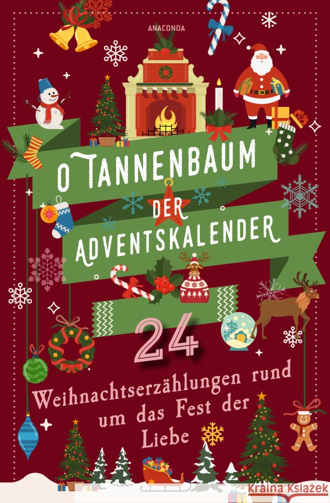O Tannenbaum. Der Adventskalender. 24 Weihnachtserzählungen rund um das Fest der Liebe Andersen, Hans Christian, Benjamin, Walter, Dehmel, Paula 9783730615683 Anaconda - książka