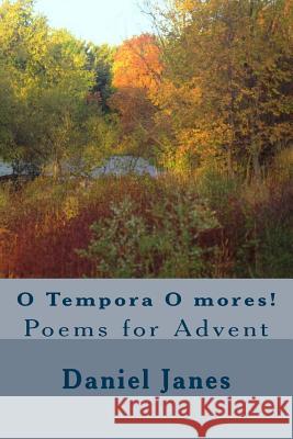 O tempora O mores! Janes, N. P. Daniel 9781502790620 Createspace - książka